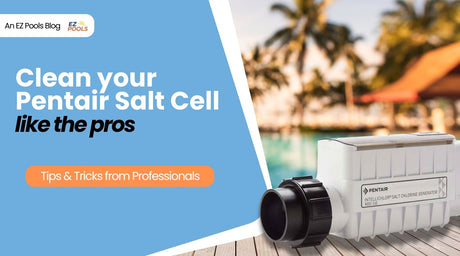 clean your pentair salt cell like the pros- tips and tricks from professionals